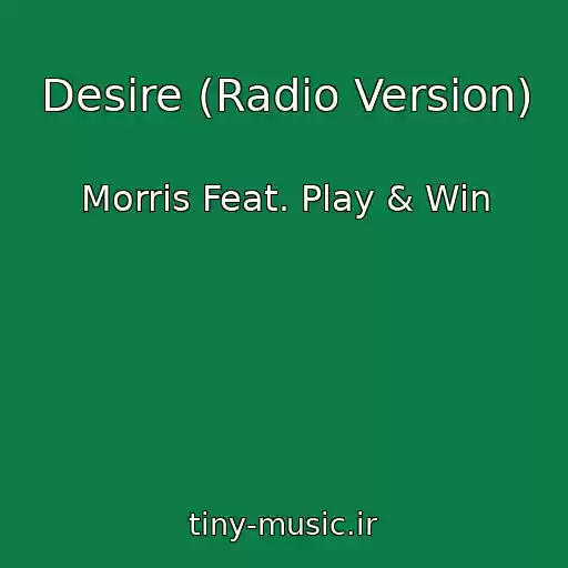 کاور آهنگ Desire (Radio Version) از Morris Feat. Play & Win