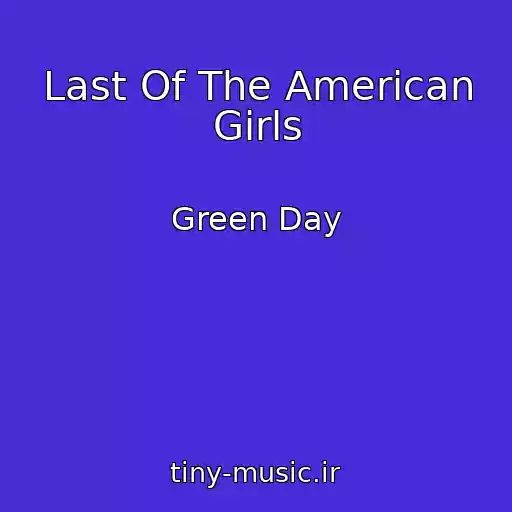 کاور آهنگ Last Of The American Girls از Green Day