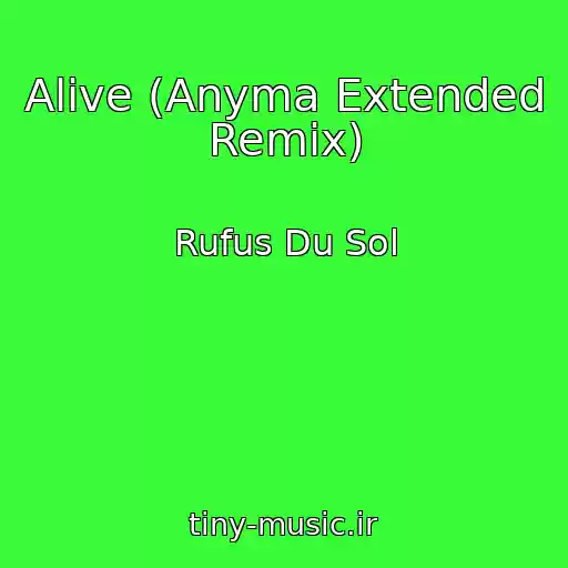 کاور آهنگ Alive (Anyma Extended Remix) از Rufus Du Sol