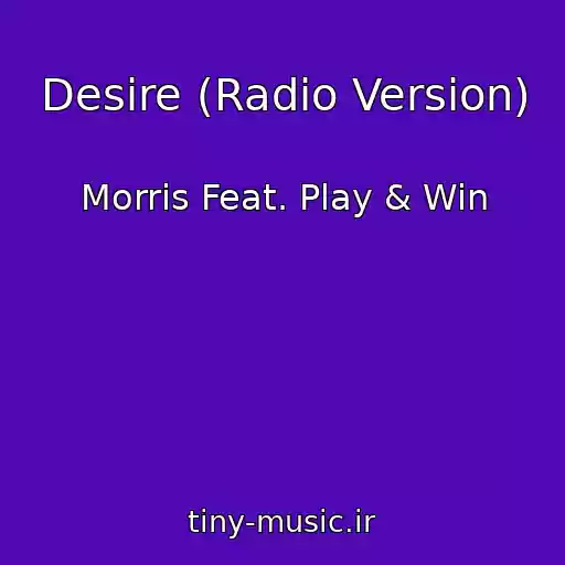 کاور آهنگ Desire (Radio Version) از Morris Feat. Play & Win
