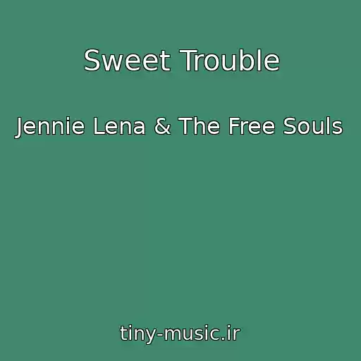 کاور آهنگ Sweet Trouble از Jennie Lena & The Free Souls