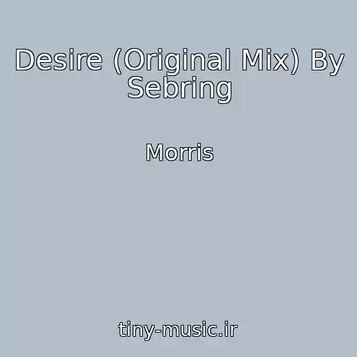 کاور آهنگ Desire (Original Mix) By Sebring از Morris