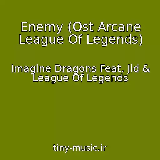 کاور آهنگ Enemy (Ost Arcane League Of Legends) از Imagine Dragons Feat. Jid & League Of Legends