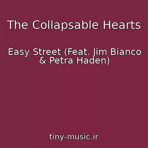 کاور آهنگ The Collapsable Hearts از Easy Street (Feat. Jim Bianco & Petra Haden)