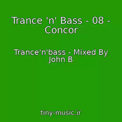 کاور آهنگ Trance 'n' Bass - 08 - Concor از Trance'n'bass - Mixed By John B
