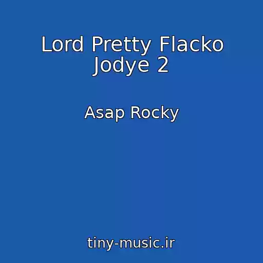 کاور آهنگ Lord Pretty Flacko Jodye 2 از Asap Rocky
