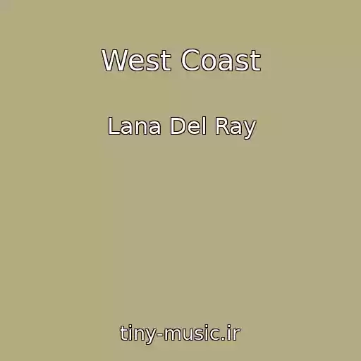 کاور آهنگ West Coast از Lana Del Ray