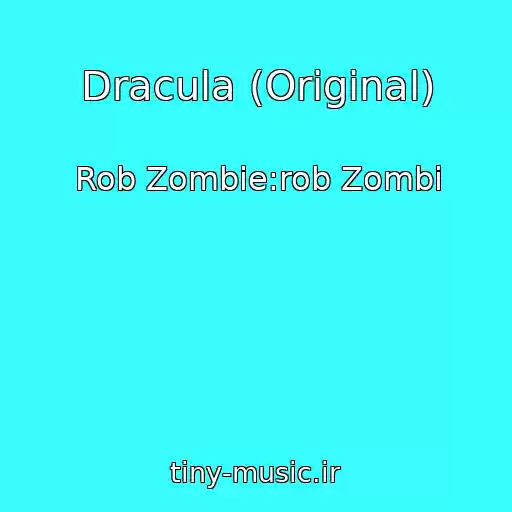 کاور آهنگ Dracula (Original) از Rob Zombie:rob Zombi