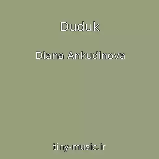 کاور آهنگ Duduk از Diana Ankudinova