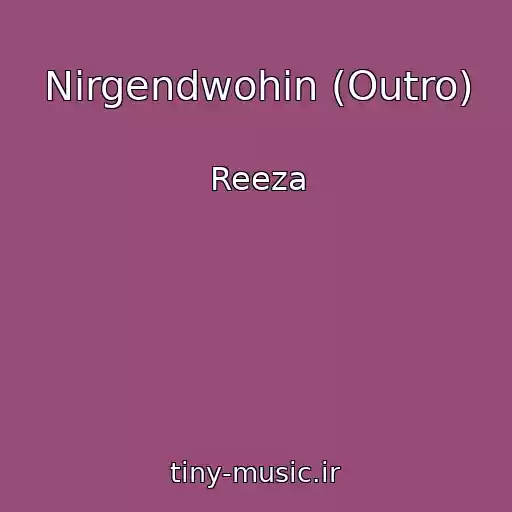 کاور آهنگ Nirgendwohin (Outro) از Reeza