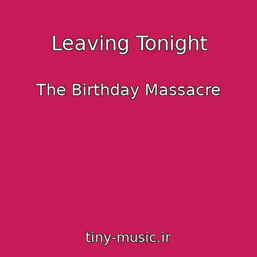 کاور آهنگ Leaving Tonight از The Birthday Massacre