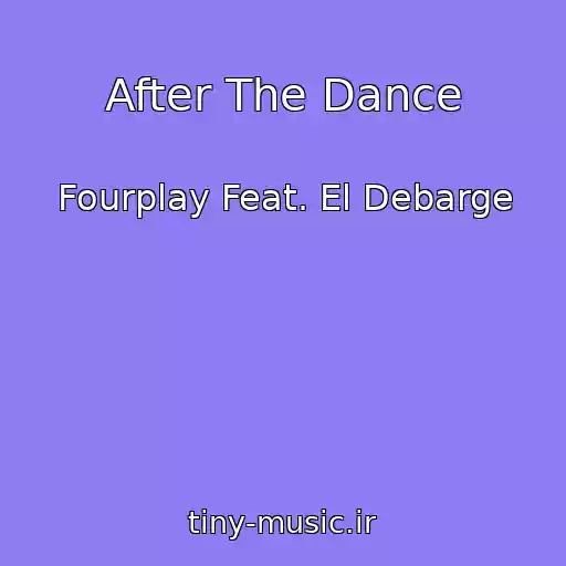 کاور آهنگ After The Dance از Fourplay Feat. El Debarge