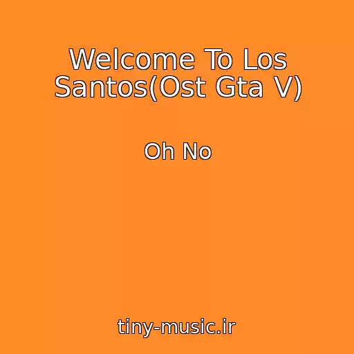 کاور آهنگ Welcome To Los Santos(Ost Gta V) از Oh No