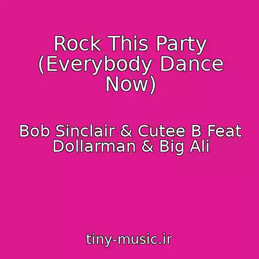 کاور آهنگ Rock This Party (Everybody Dance Now) از Bob Sinclair & Cutee B Feat Dollarman & Big Ali