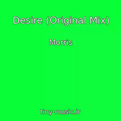 کاور آهنگ Desire (Original Mix) از Morris