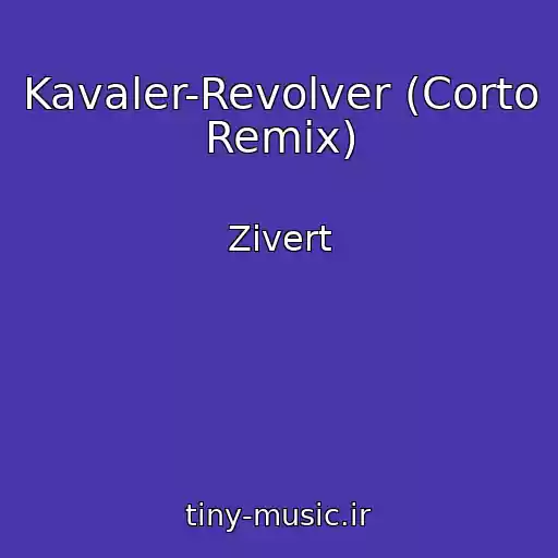 کاور آهنگ Kavaler-Revolver (Corto Remix) از Zivert