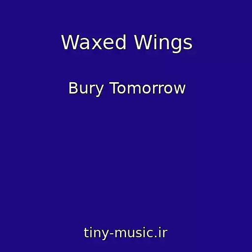 کاور آهنگ Waxed Wings از Bury Tomorrow