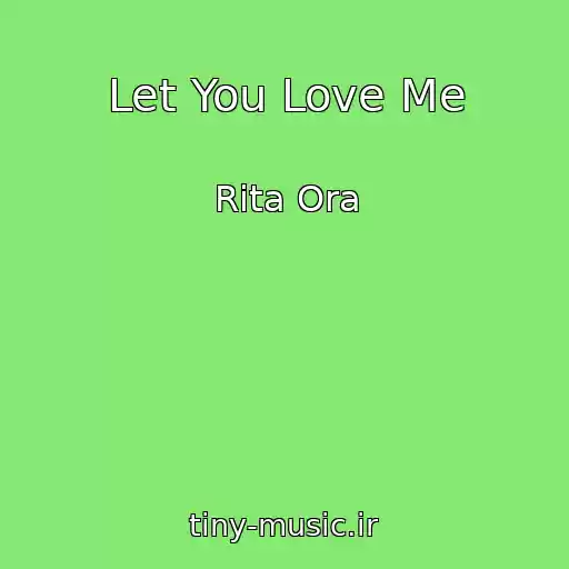 کاور آهنگ Let You Love Me از Rita Ora