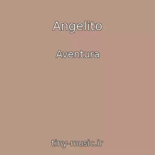 کاور آهنگ Angelito از Aventura