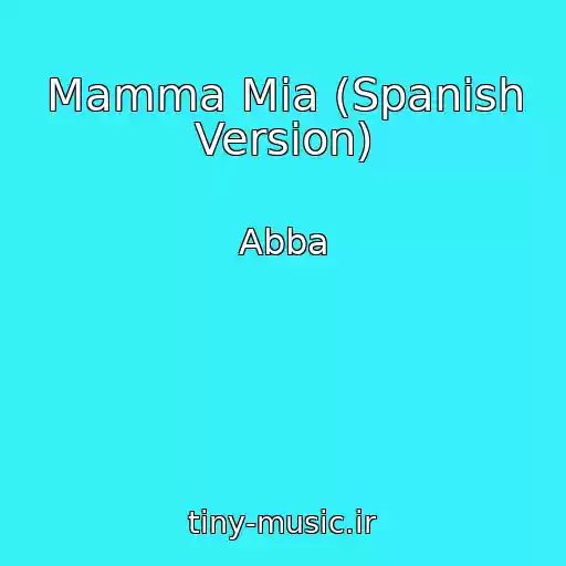 کاور آهنگ Mamma Mia (Spanish Version) از Abba