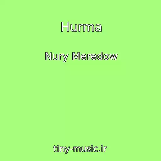 کاور آهنگ Hurma از Nury Meredow