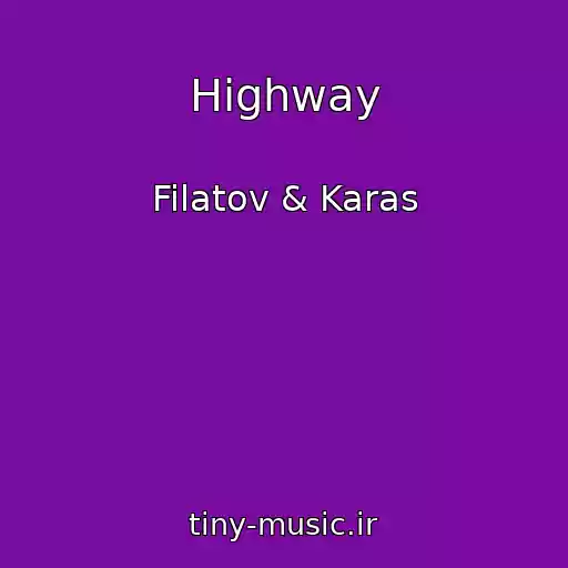 کاور آهنگ Highway از Filatov & Karas