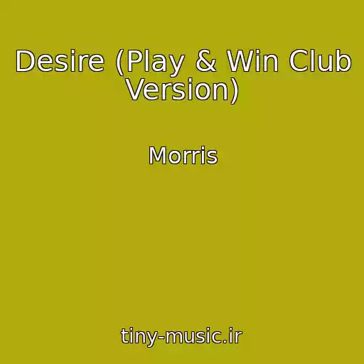 کاور آهنگ Desire (Play & Win Club Version) از Morris