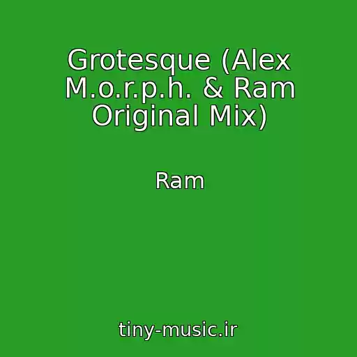 کاور آهنگ Grotesque (Alex M.o.r.p.h. & Ram Original Mix) از Ram