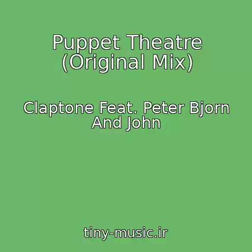 کاور آهنگ Puppet Theatre (Original Mix) از Claptone Feat. Peter Bjorn And John