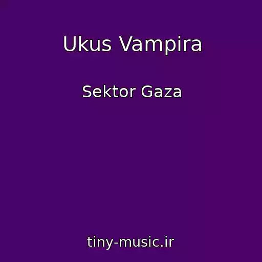 کاور آهنگ Ukus Vampira از Sektor Gaza