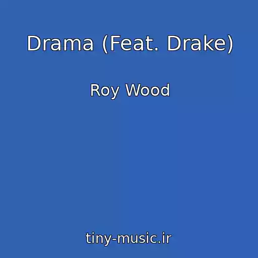 کاور آهنگ Drama (Feat. Drake) از Roy Wood