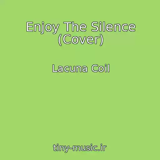 کاور آهنگ Enjoy The Silence (Cover) از Lacuna Coil