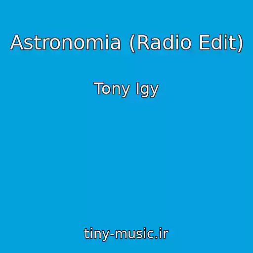 کاور آهنگ Astronomia (Radio Edit) از Tony Igy