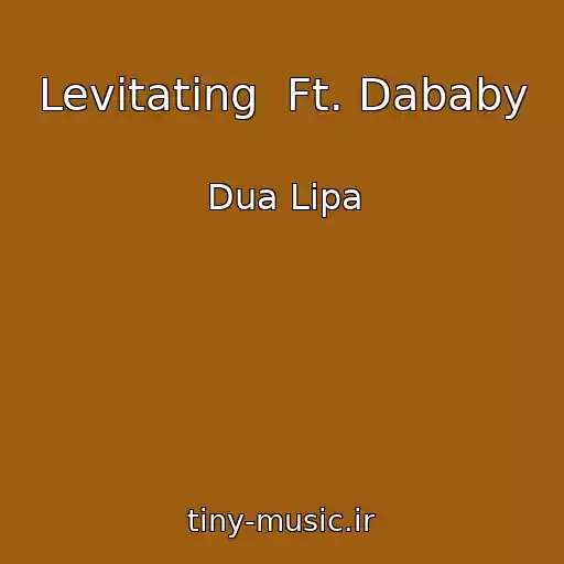 کاور آهنگ Levitating  Ft. Dababy از Dua Lipa