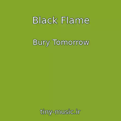 کاور آهنگ Black Flame از Bury Tomorrow