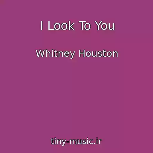 کاور آهنگ I Look To You از Whitney Houston