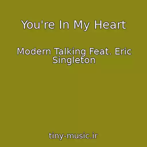 کاور آهنگ You're In My Heart از Modern Talking Feat. Eric Singleton