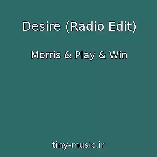 کاور آهنگ Desire (Radio Edit) از Morris & Play & Win