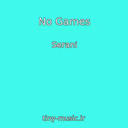 کاور آهنگ No Games از Serani