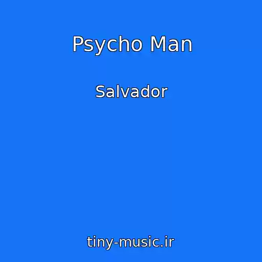 کاور آهنگ Psycho Man از Salvador