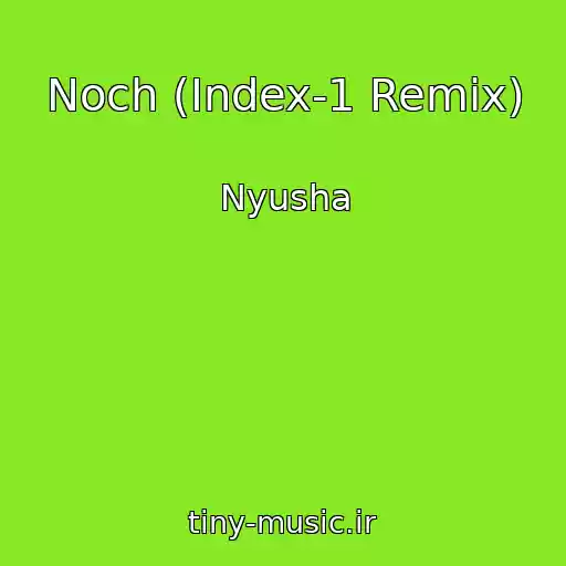 کاور آهنگ Noch (Index-1 Remix) از Nyusha