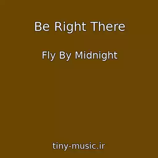 کاور آهنگ Be Right There از Fly By Midnight