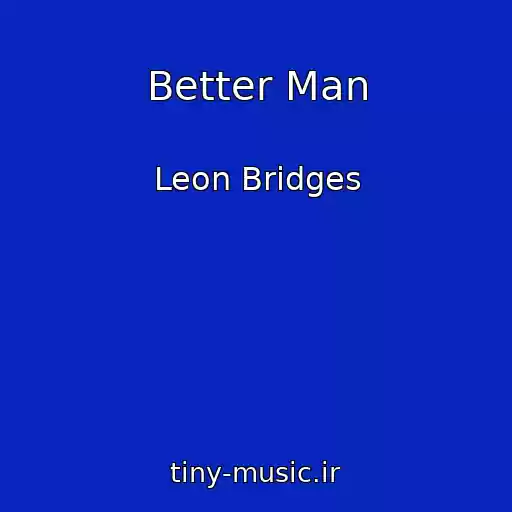 کاور آهنگ Better Man از Leon Bridges