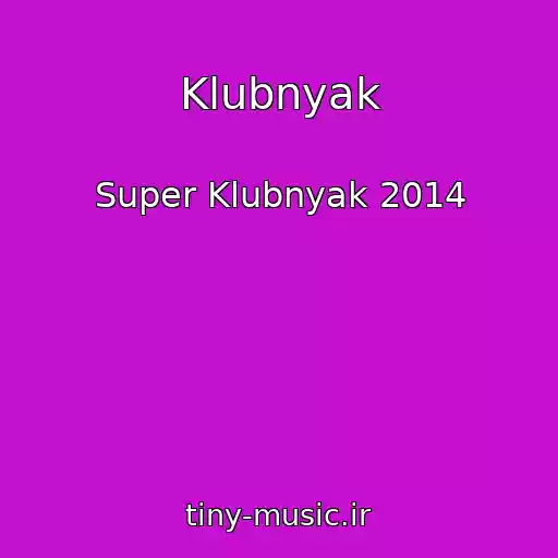 کاور آهنگ Klubnyak از Super Klubnyak 2014