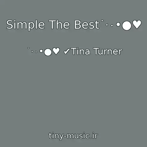 کاور آهنگ Simple The Best˙·٠•●♥ از ˙·٠•●♥ ✔Tina Turner