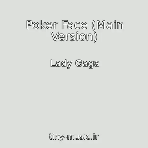 کاور آهنگ Poker Face (Main Version) از Lady Gaga