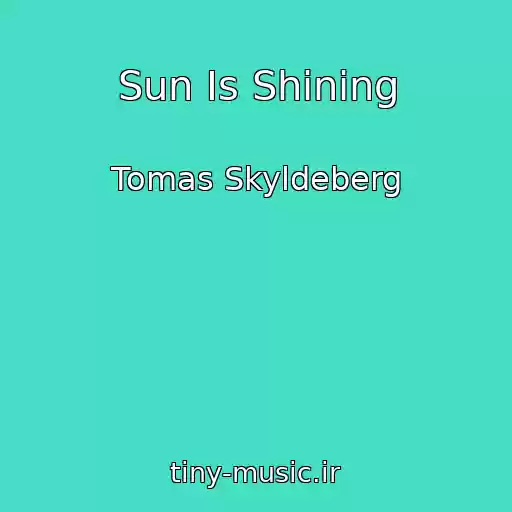 کاور آهنگ Sun Is Shining از Tomas Skyldeberg