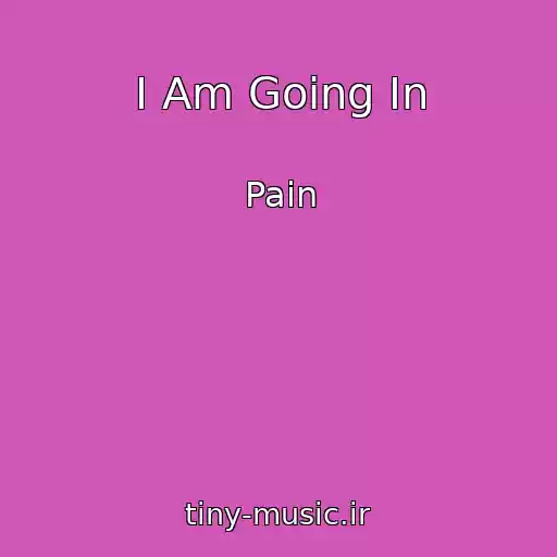 کاور آهنگ I Am Going In از Pain
