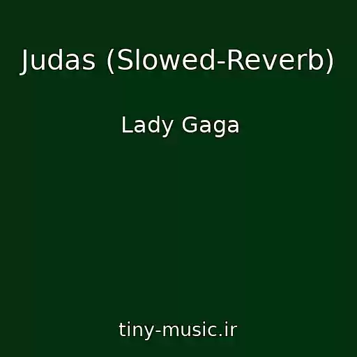 کاور آهنگ Judas (Slowed-Reverb) از Lady Gaga