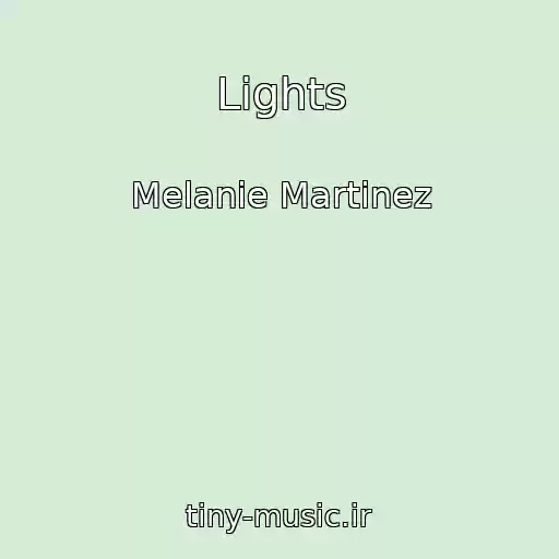 کاور آهنگ Lights از Melanie Martinez